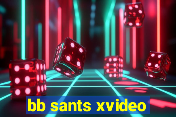 bb sants xvideo